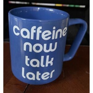 Room Essentials Blue Mug 12 oz‎ "Caffeine now talk later"